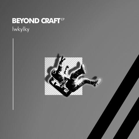 Beyond Craft