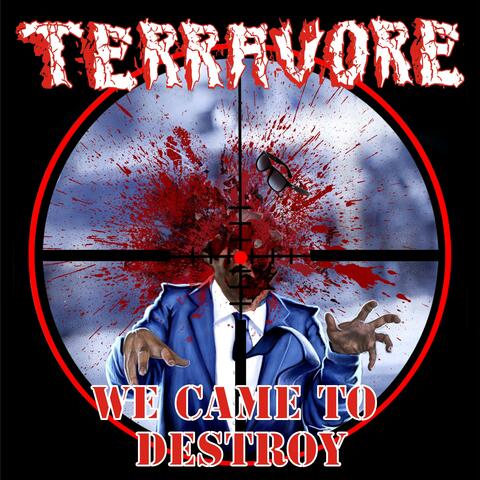 We Came to Destroy