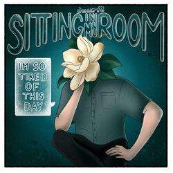Sitting in My Room