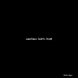Sometimes Hearts Break