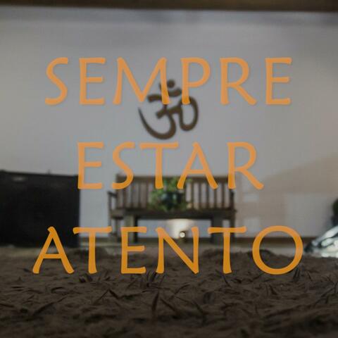 Sempre Estar Atento (feat. Gustavo Larroyd E Dexis)