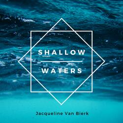 Shallow Waters