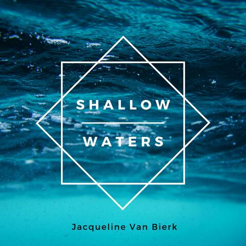 Shallow Waters