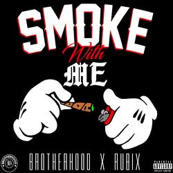 Smoke With Me (feat. Brotherhood)