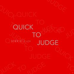 Quick to Judge