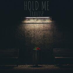 Hold Me