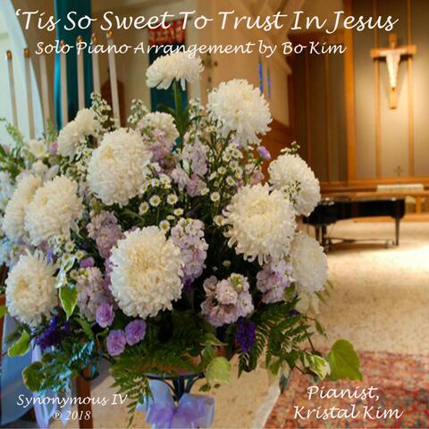 'Tis So Sweet to Trust in Jesus