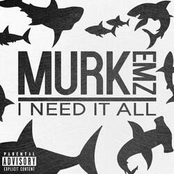 I Need It All