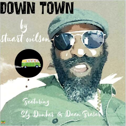 Down Town (feat. Sly Dunbar & Dean Fraser)