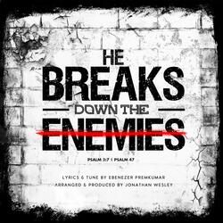 HE Breaks Down the Enemies