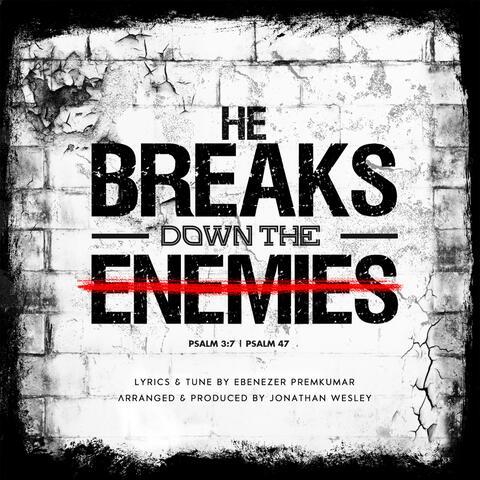 HE Breaks Down the Enemies