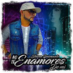 No Te Enamores de Mi