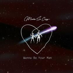 Wanna Be Your Man