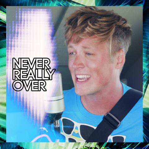Never Really Over