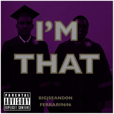 I'm That