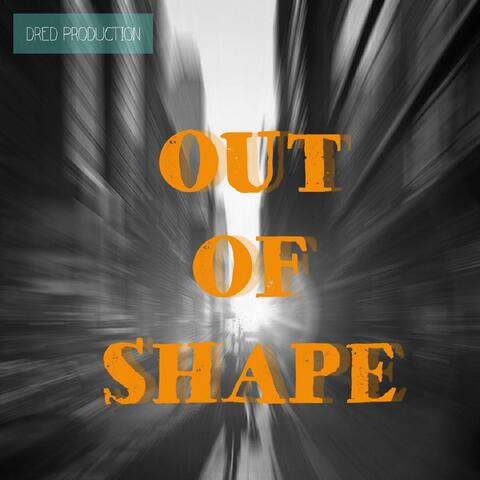 Out of Shape