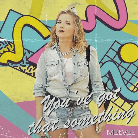 You've Got That Something