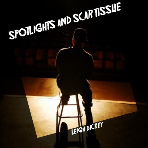 Spotlights and Scar Tissue
