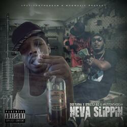 Neva Slippin' (feat. Doe Turna & $trictly Biz)