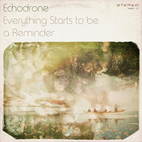 Everything Starts to Be a Reminder