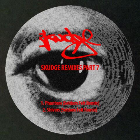 Skudge Remixes, Pt. 7
