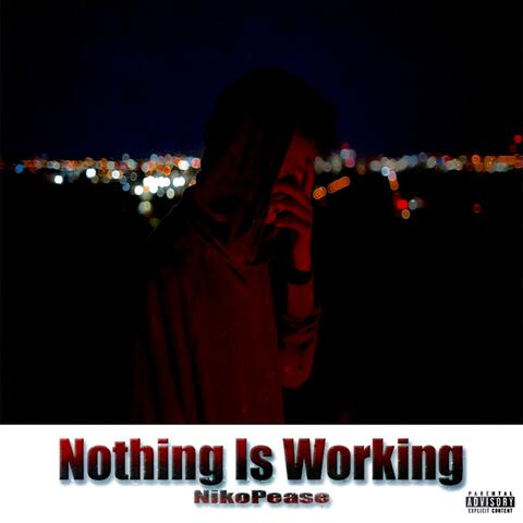 Nothing Is Working