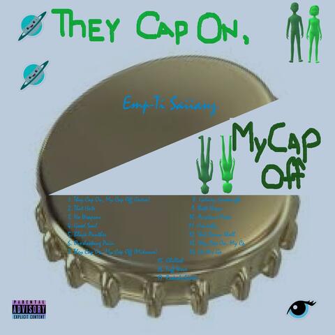 They Cap On, My Cap Off
