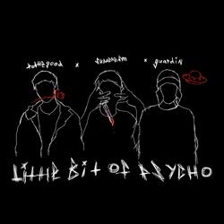 Little Bit of Psycho