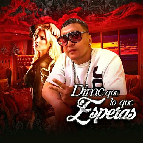 Dime Que Lo Que Esperas