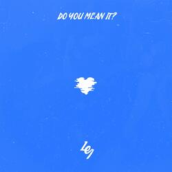 Do You Mean It?