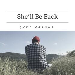She'll Be Back