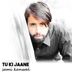 Tu Ki Jaane