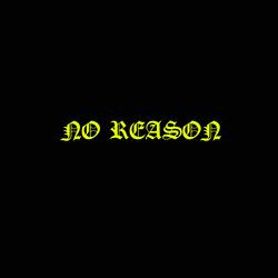 No Reason