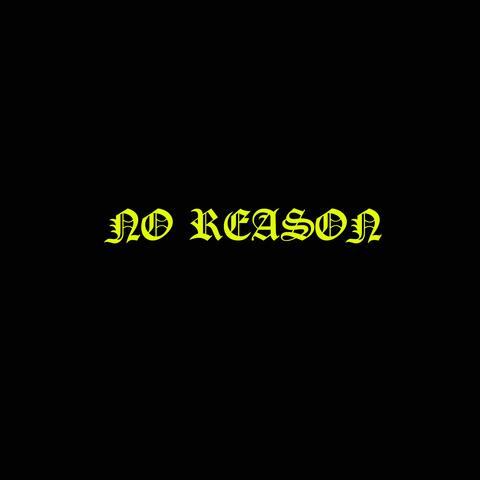 No Reason