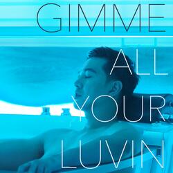 Gimme All Your Lovin'