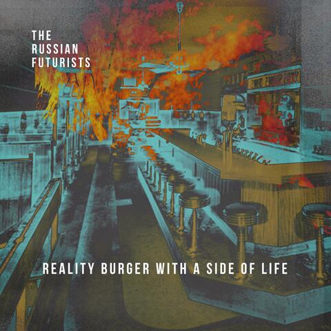 Reality Burger With a Side of Life