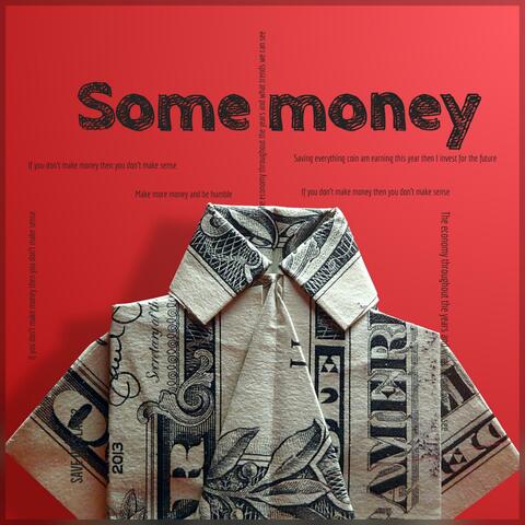 Some Money