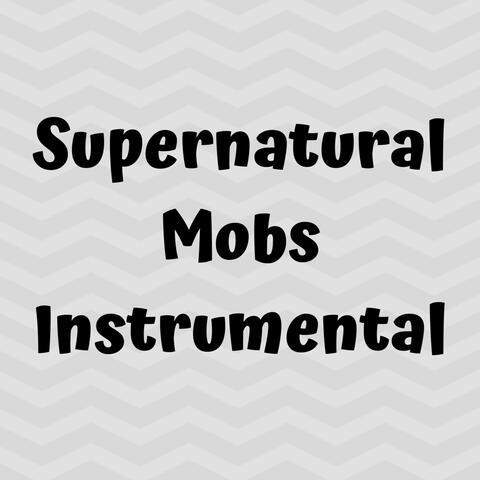 Supernatural Mobs
