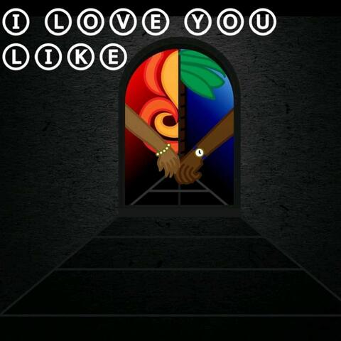 I Love You Like