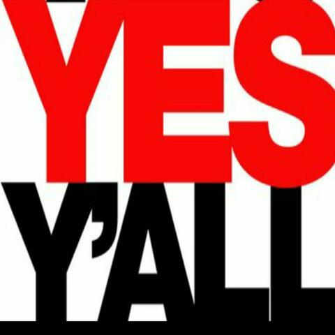Yes Y'all