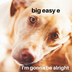 I'm Gonna Be Alright