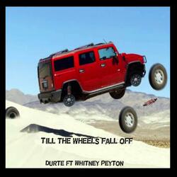 Till the Wheels Fall Off