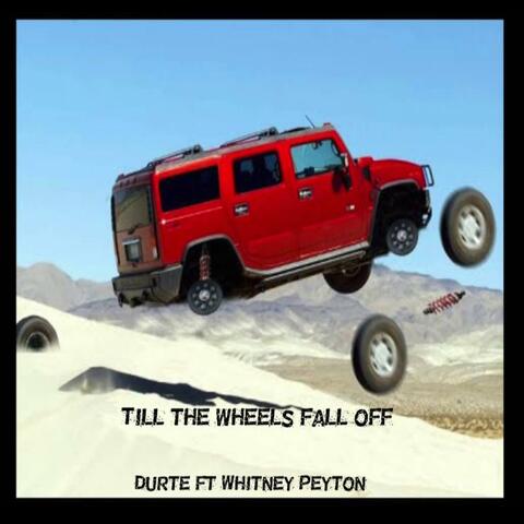 Till the Wheels Fall Off