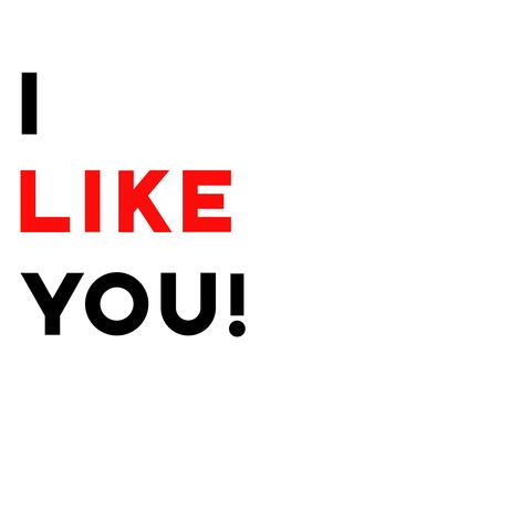 I Like You