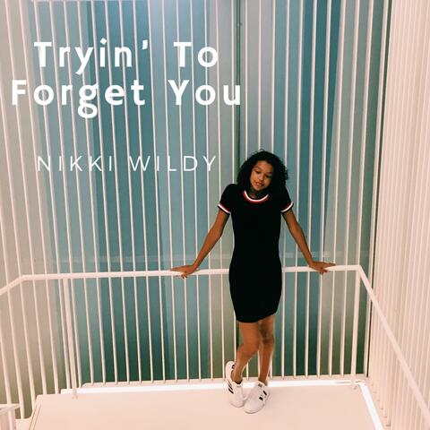 Tryin' to Forget You