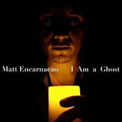 I Am a Ghost