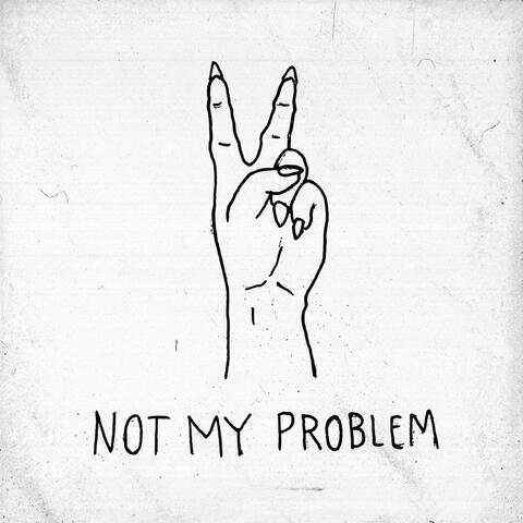 Not My Problem