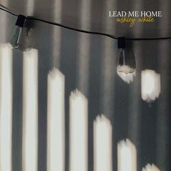 Lead Me Home
