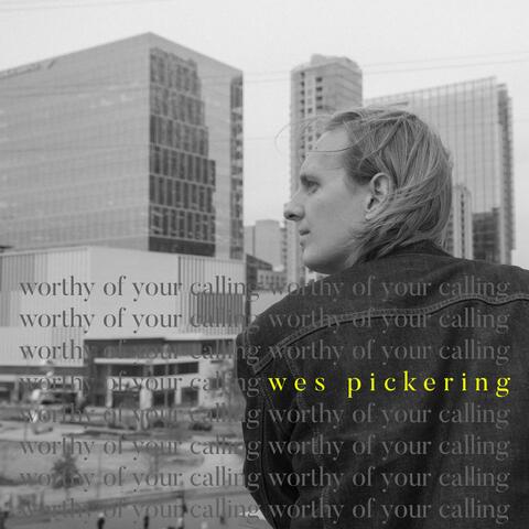 Worthy of Your Calling