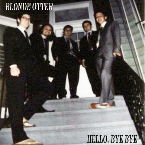 Hello, Bye Bye